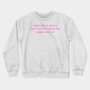 tighty whitey contest- elle woods Crewneck Sweatshirt